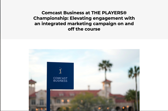 Comcast Business at THE PLAYERS® Championship: Elevating engagement with an integrated marketing campaign on and off the course by Comcast Business