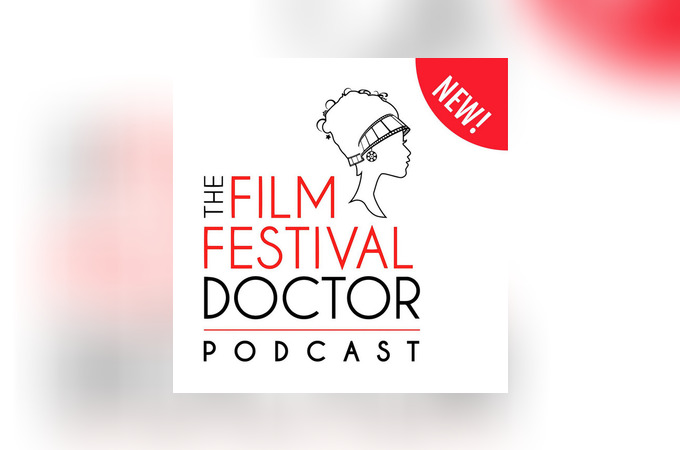 THE FILM FESTIVAL DOCTOR PODCAST by The Film Festival Doctor