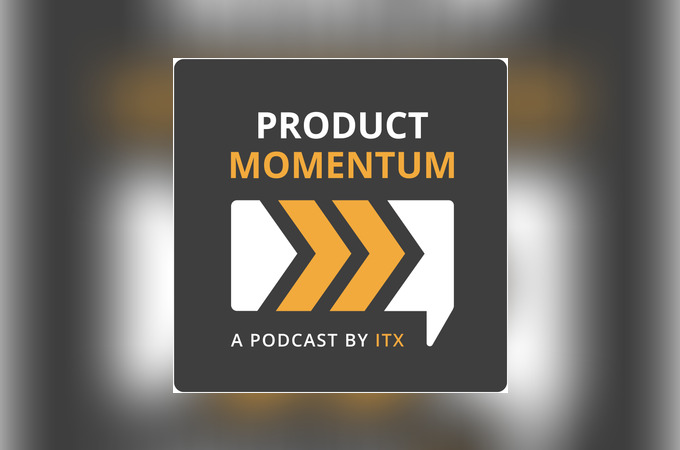 Product Momentum Podcast, a Podcast by ITX by ITX