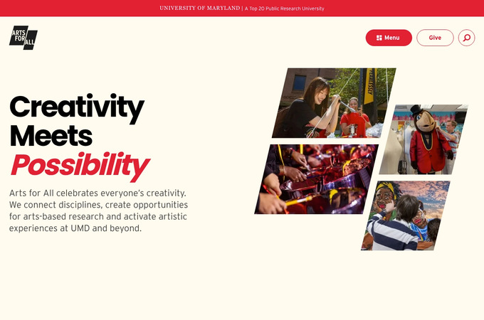 Creating a digital experience built to inspire for Arts for All, a campuswide initiative at the University of Maryland and housed in the College of Arts and Humanities. by ImageX