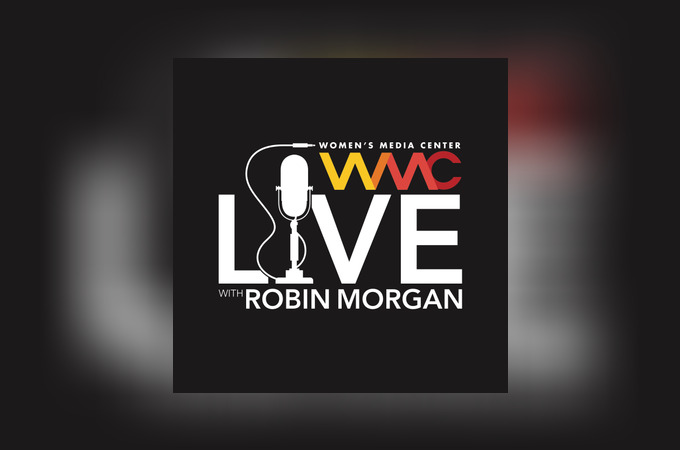 Women's Media Center Live with Robin Morgan