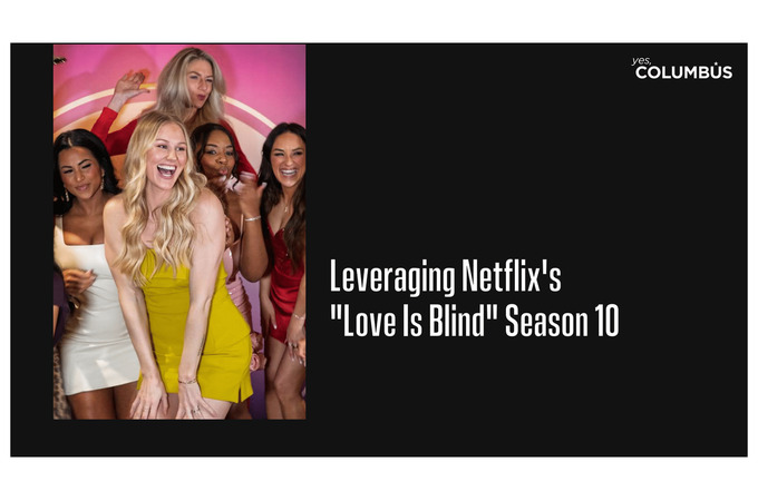 Leveraging Netflix's Love Is Blind by Experience Columbus