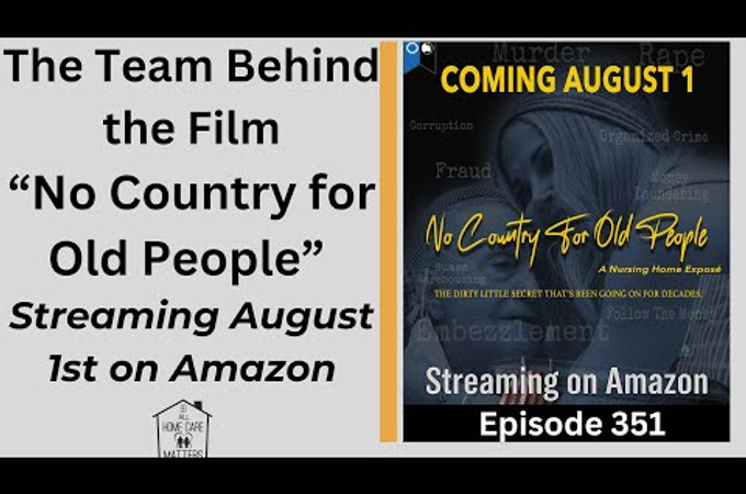 “The Team Behind the Film No Country for Old People — Streaming August 1st on Amazon” by All Home Care Matters